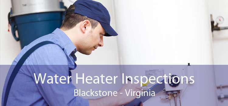 Water Heater Inspections Blackstone - Virginia
