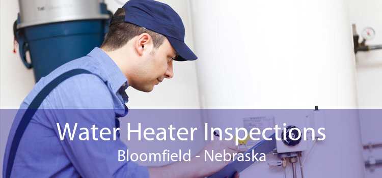 Water Heater Inspections Bloomfield - Nebraska