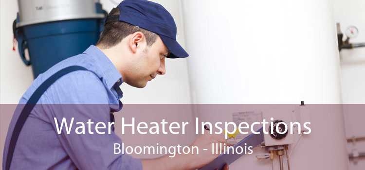 Water Heater Inspections Bloomington - Illinois