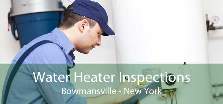 Water Heater Inspections Bowmansville - New York