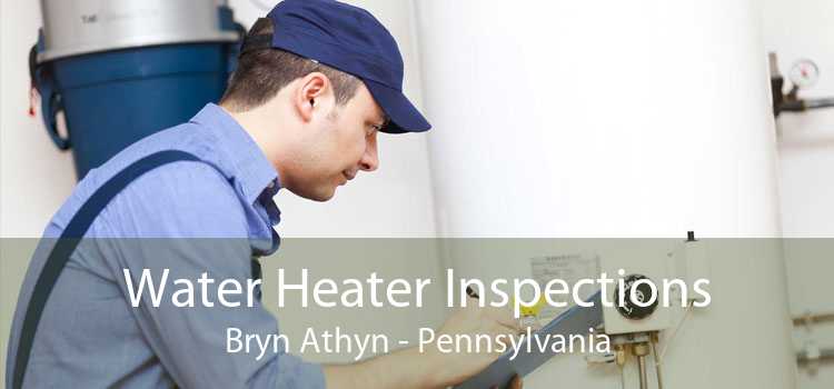 Water Heater Inspections Bryn Athyn - Pennsylvania