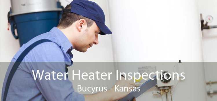 Water Heater Inspections Bucyrus - Kansas