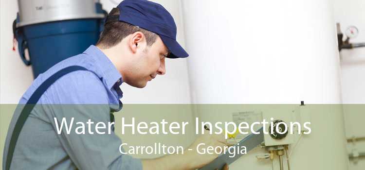 Water Heater Inspections Carrollton - Georgia