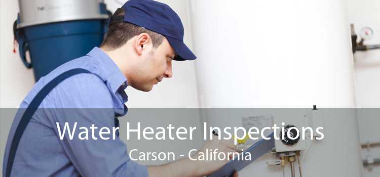 Water Heater Inspections Carson - California