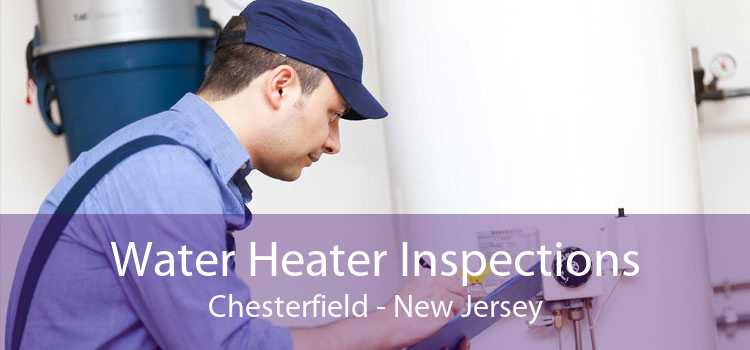 Water Heater Inspections Chesterfield - New Jersey