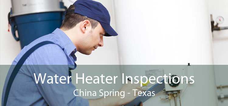 Water Heater Inspections China Spring - Texas