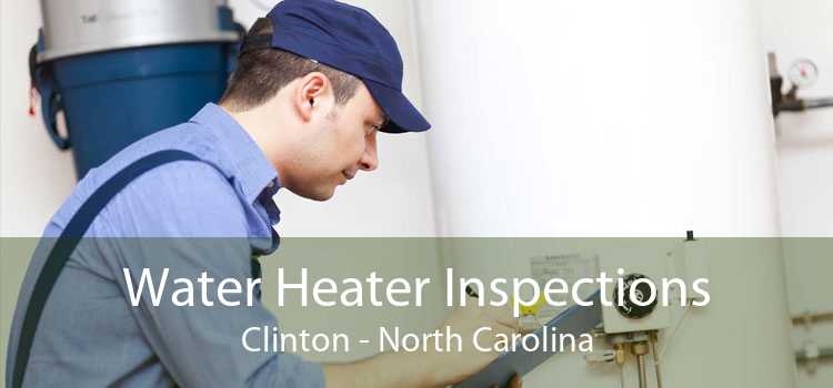 Water Heater Inspections Clinton - North Carolina