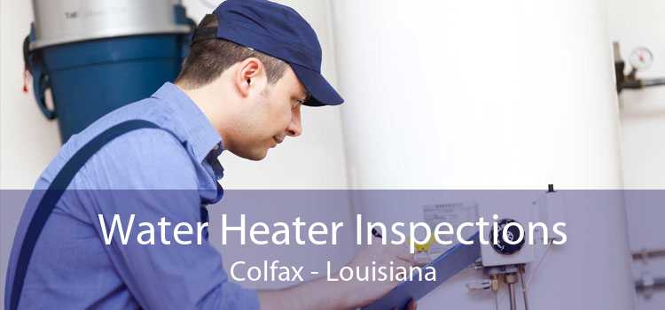 Water Heater Inspections Colfax - Louisiana