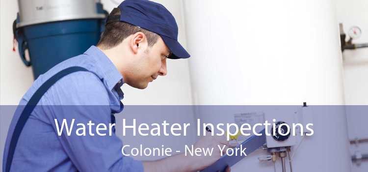 Water Heater Inspections Colonie - New York