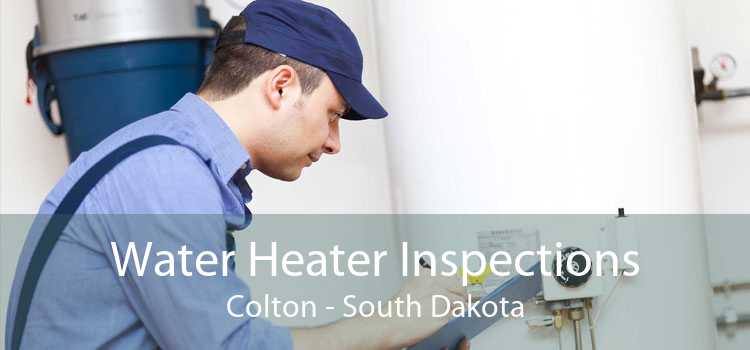 Water Heater Inspections Colton - South Dakota