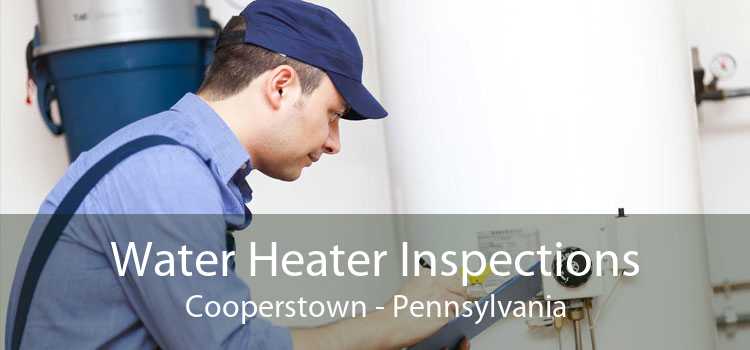 Water Heater Inspections Cooperstown - Pennsylvania