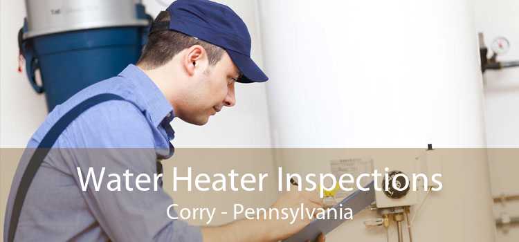 Water Heater Inspections Corry - Pennsylvania