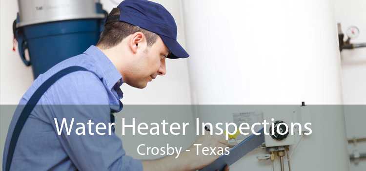 Water Heater Inspections Crosby - Texas