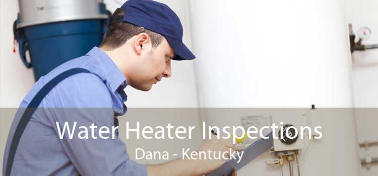 Water Heater Inspections Dana - Kentucky
