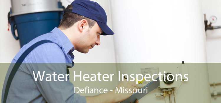 Water Heater Inspections Defiance - Missouri