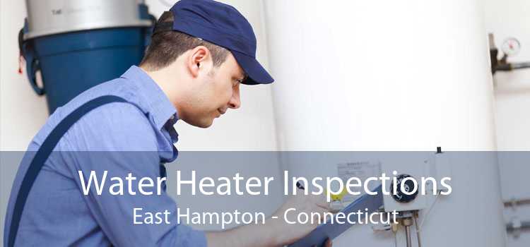Water Heater Inspections East Hampton - Connecticut