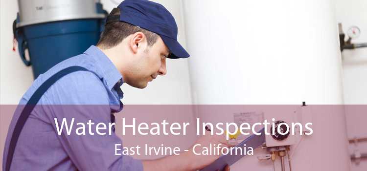 Water Heater Inspections East Irvine - California