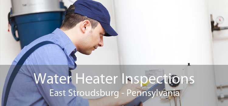Water Heater Inspections East Stroudsburg - Pennsylvania