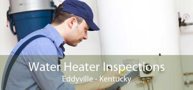 Water Heater Inspections Eddyville - Kentucky