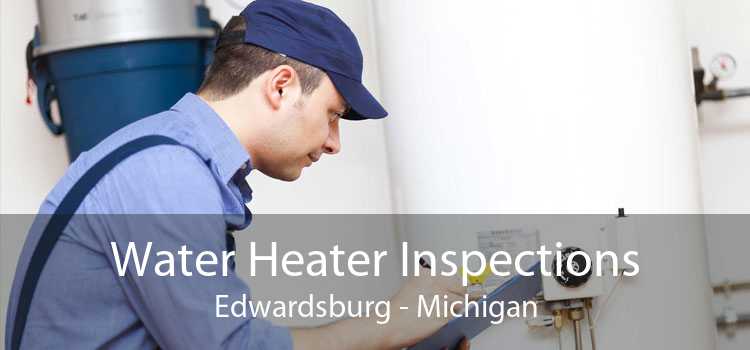 Water Heater Inspections Edwardsburg - Michigan