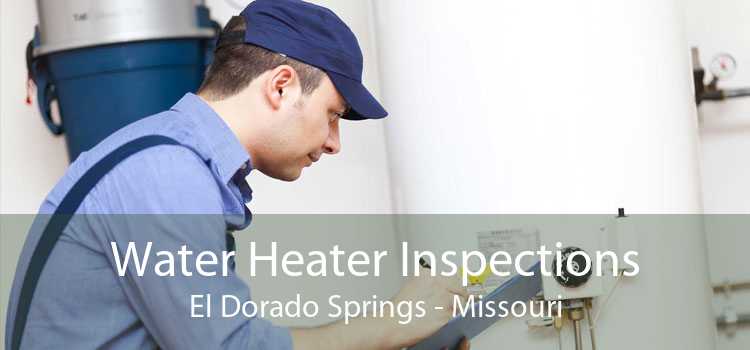 Water Heater Inspections El Dorado Springs - Missouri