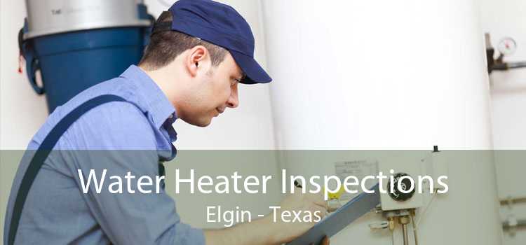 Water Heater Inspections Elgin - Texas