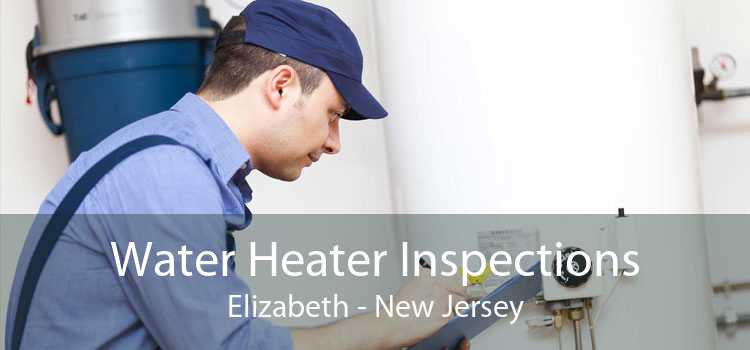 Water Heater Inspections Elizabeth - New Jersey