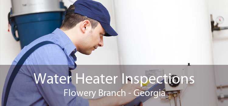 Water Heater Inspections Flowery Branch - Georgia