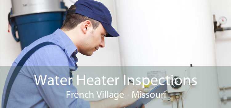 Water Heater Inspections French Village - Missouri