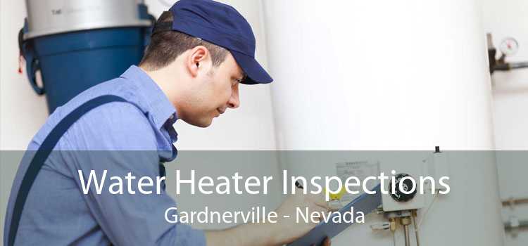 Water Heater Inspections Gardnerville - Nevada