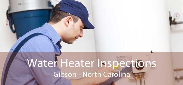 Water Heater Inspections Gibson - North Carolina