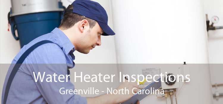 Water Heater Inspections Greenville - North Carolina