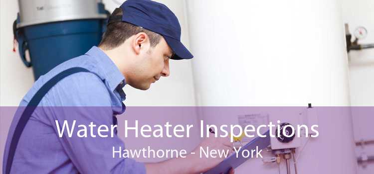 Water Heater Inspections Hawthorne - New York