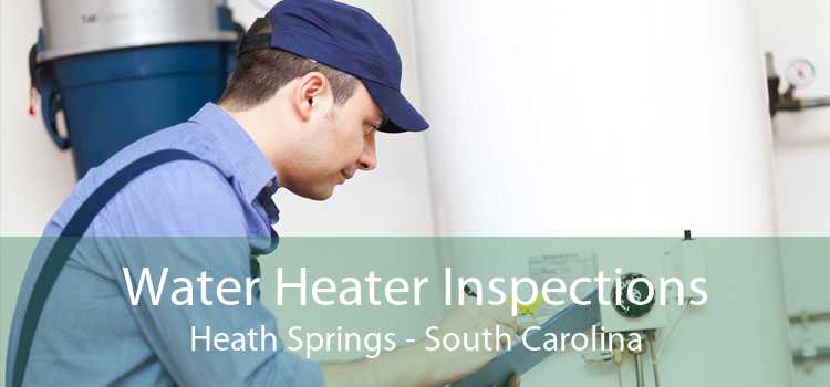 Water Heater Inspections Heath Springs - South Carolina