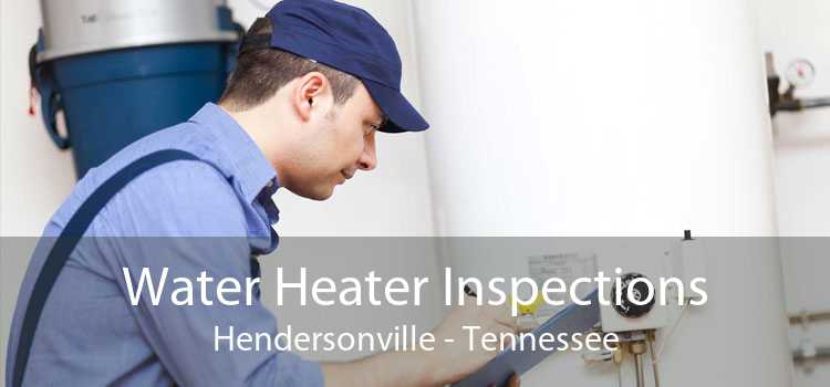 Water Heater Inspections Hendersonville - Tennessee