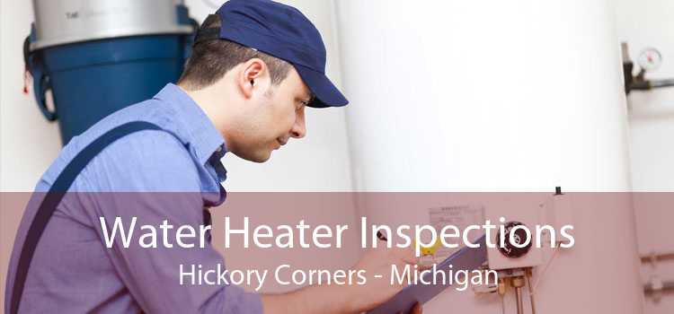 Water Heater Inspections Hickory Corners - Michigan