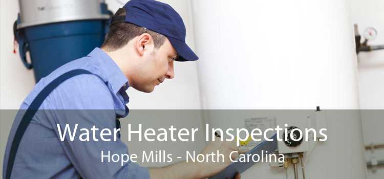 Water Heater Inspections Hope Mills - North Carolina