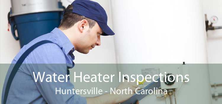 Water Heater Inspections Huntersville - North Carolina
