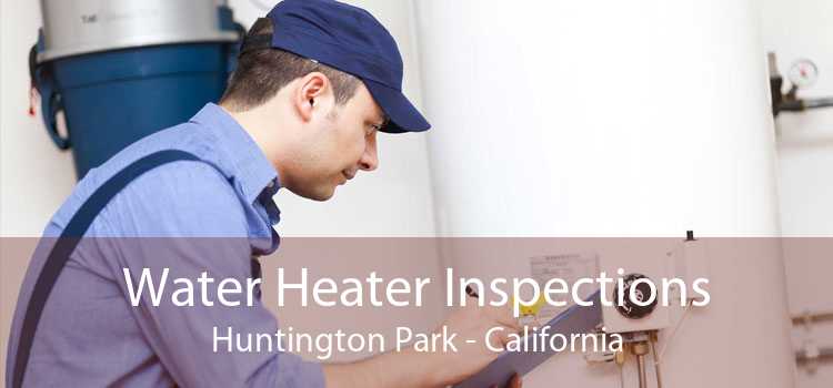 Water Heater Inspections Huntington Park - California