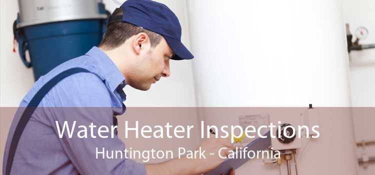 Water Heater Inspections Huntington Park - California