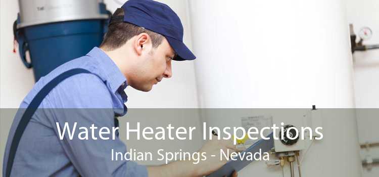 Water Heater Inspections Indian Springs - Nevada
