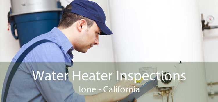 Water Heater Inspections Ione - California