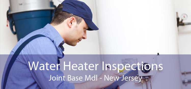 Water Heater Inspections Joint Base Mdl - New Jersey