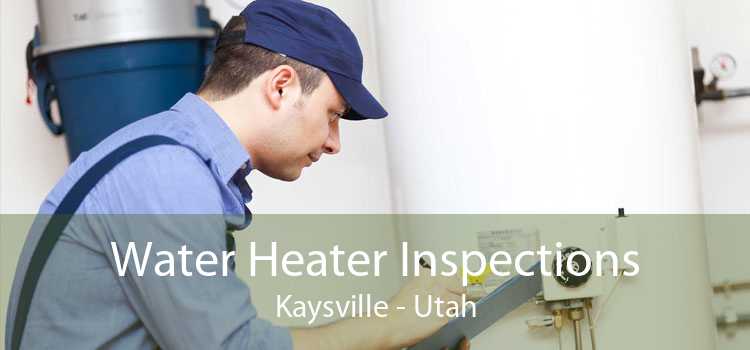 Water Heater Inspections Kaysville - Utah