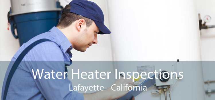 Water Heater Inspections Lafayette - California