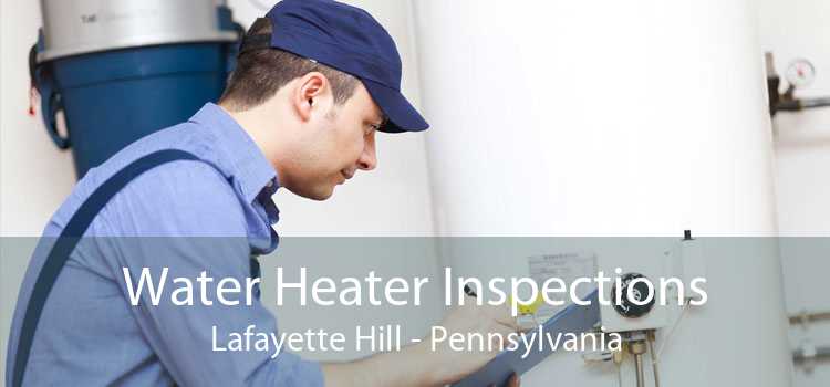Water Heater Inspections Lafayette Hill - Pennsylvania