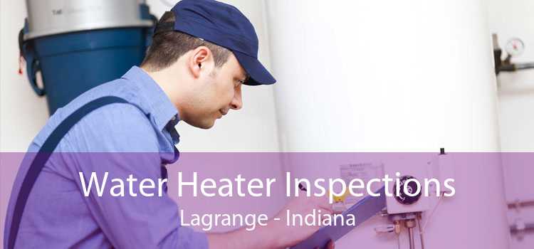 Water Heater Inspections Lagrange - Indiana