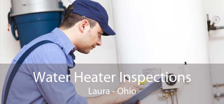 Water Heater Inspections Laura - Ohio