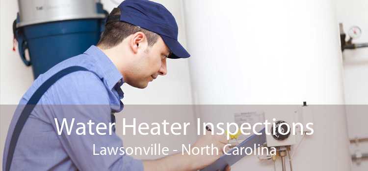Water Heater Inspections Lawsonville - North Carolina