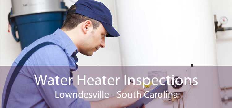 Water Heater Inspections Lowndesville - South Carolina